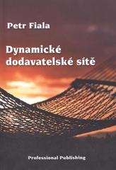 kniha Dynamické dodavatelské sítě, Professional Publishing 2009