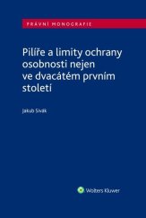 kniha Pilíře a limity ochrany osobnosti nejen ve dvacátém prvním století, Wolters Kluwer 2023