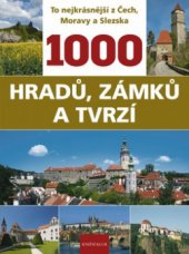 kniha 1000 hradů, zámků a tvrzí [to nejkrásnější z Čech, Moravy a Slezska], Knižní klub 2010