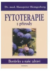 kniha Fytoterapie z přírody květy, listy a plody borůvek léčí všechny potíže, Fontána 2006
