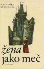 kniha Žena jako meč z kroniky jednoho života : [O E. Krásnohorské], Vyšehrad 1981