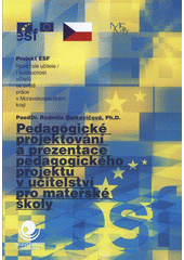 kniha Pedagogické projektování a prezentace pedagogického projektu v učitelství pro mateřské školy, Ostravská univerzita v Ostravě 2008