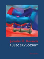 kniha Pulec šavlozubý reportáž psaná na zahrádce, Artes liberales 2009