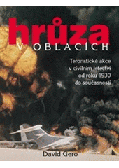 kniha Hrůza v oblacích teroristické akce v civilním letectví od roku 1930 do současnosti, Vašut 1999