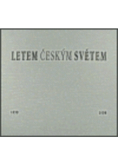 kniha Letem českým světem obraz proměny českých zemí v odstupu století 1898-1998, Studio JB 1999