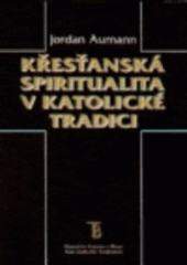 kniha Křesťanská spiritualita v katolické tradici, Karolinum  2000