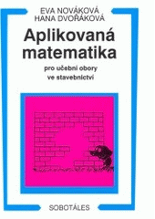 kniha Aplikovaná matematika pro učební obory ve stavebnictví a stavební praxi, Sobotáles 1995