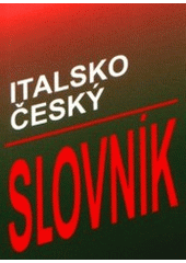 kniha Italsko-český slovník = Dizionario italo-ceco : obsahuje 7000 hesel, Tobiáš 2001