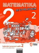 kniha Matematika se Čtyřlístkem 2/2 Hybridní pracovní sešit Pro 2. ročník základní školy, Fraus 2022
