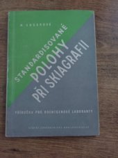 kniha Standardisované polohy při skiagrafii (Příručka pro roentgenové laboranty), SZdN 1953