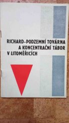 kniha Richard - podzemní továrna a koncentrační tábor v Litoměřicích, Památník Terezín 1967
