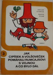 kniha Jak Cipísek a Volšoveček pomáhali Rumcajsovi s vojnou a co bylo dál, Orbis 1972