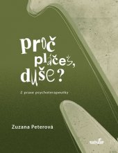 kniha Proč pláčeš, duše? Z praxe psychoterapeutky, MarieTum 2014