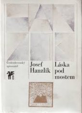 kniha Láska pod mostem výbor z poezie z let 1961-1978, Československý spisovatel 1980