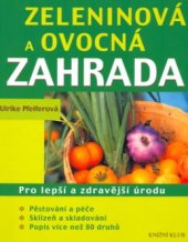 kniha Zeleninová a ovocná zahrada pro lepší a zdravější úrodu, Knižní klub 2005