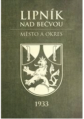 kniha Lipník nad Bečvou město a okres : 1933, Město Lipník nad Bečvou 2012