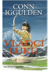 kniha Dobyvatelé. Vládci luku, Millennium 2010