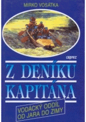 kniha Z deníku kapitána vodácký oddíl od jara do zimy, Leprez 1997