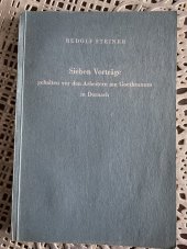 kniha  Sieben Vorträge gehalten vor den Arbeitern am Goetheanum in Dornach, Philosophisch Anthroposophischer Verlag am Goetheanum Dornach 1947