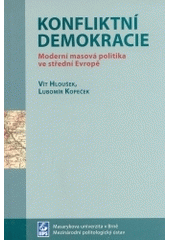 kniha Konfliktní demokracie moderní masová politika ve střední Evropě, Masarykova univerzita, Mezinárodní politologický ústav 2004