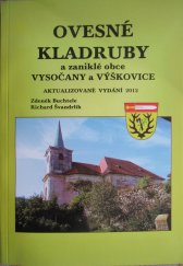 kniha Ovesné Kladruby a zaniklé obce Vysočany a Výškovice historie a památky, Z. Buchtele, R. Švandrlík 2011