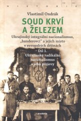 kniha Soud krví a železem ukrajinský integrální nacionalismus, "banderovci" a jejich místo v evropských dějinách, Academia 2024