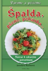 kniha Špalda, pšeno, pohánka... Návrat k zdravým potravinám, Georg 2014