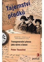 kniha Tajemství předků transgenerační přenos jako výzva a šance, Portál 2017