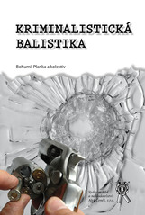 kniha Kriminalistická balistika, Aleš Čeněk 2010