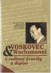 kniha Voskovec & Wachsmanni z rodinné kroniky a dopisů, Nakladatelství Lidové noviny 1996