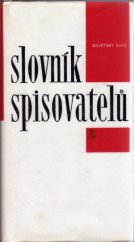 kniha Slovník spisovatelů. Sovětský svaz : literatura rus., ukrajinská a bělorus., literatury sovět. Pobaltí, literatury Sovětského východu - Sovětský svaz: literatura rus., ukrajinská a bělorus., literatury sovět. Pobaltí, literatury Sovětského východu, Odeon 1977