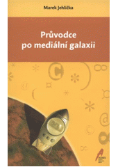 kniha Průvodce po mediální galaxii (public relations v neziskové organizaci), Agnes 2008