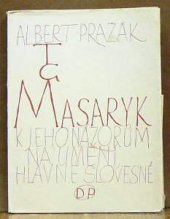 kniha T.G. Masaryk k jeho názorům na umění, hlavně slovesné, Družstevní práce 1947