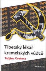 kniha Tibetský lékař kremelských vůdců, Mladá fronta 2006