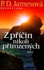 kniha Z příčin nikoli přirozených Adam Dalgliesh III., Motto 2006