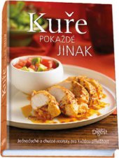 kniha Kuře pokaždé jinak jednoduché a chutné recepty pro každou příležitost, Reader’s Digest 2012