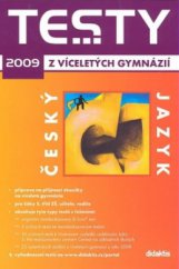 kniha Testy z víceletých gymnázií 2009 český jazyk, Didaktis 2008