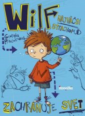 kniha Wilf najväčší strachopud Zachraňuje svet, Ikar 2016