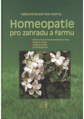 kniha Homeopatie pro zahradu a farmu homeopatická léčba rostlin, Alternativa 2011