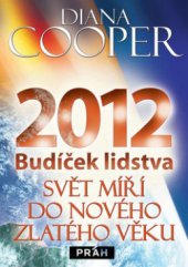 kniha 2012 a léta nadcházející budíček lidstva : svět míří do nového zlatého věku, Práh 2010