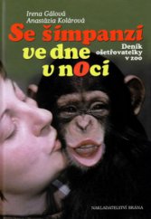 kniha Se šimpanzi ve dne v noci deník ošetřovatelky v zoo, Brána 2010