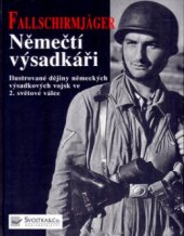 kniha Němečtí výsadkáři ilustrované dějiny německých výsadkářů ve 2. světové válce, Svojtka & Co. 2003