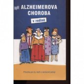 kniha Alzheimerova choroba v rodině Příručka pro ty, kteří o nemocné pečují, Pfizer 2008