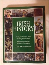 kniha Irish History From prehistoric times to the present day, Parragon Books 2007