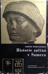 kniha Historie začíná v Sumeru Z nejstarších záznamů o projevech lidské kultury, Československá akademie věd 1961
