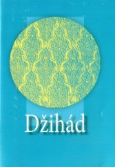 kniha Džihád, Islámská nadace v Praze v nakl. Núr - Fethi Ben Hassine Mnasria 2006