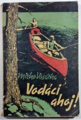 kniha Vodáci, ahoj! ..., Toužimský & Moravec 1940
