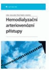 kniha Hemodialyzační arteriovenózní přístupy, Grada 2008