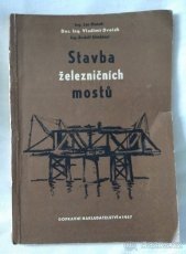 kniha Stavba železničních mostů Díl 1. - Ocelové mosty železniční - Příručka o stavebně montážních pracích., Dopravní nakladatelství 1957
