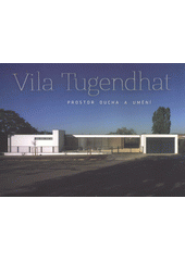 kniha Vila Tugendhat prostor ducha a umění, FOTEP 2012